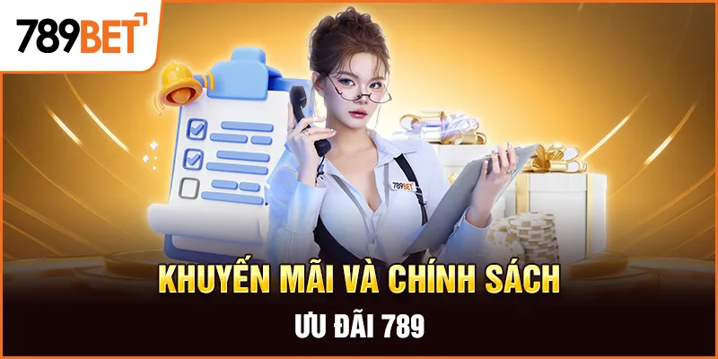 Khuyến Mãi & Chính Sách 789BET – Ưu Đãi Đặc Biệt Dành Cho Thành Viên 2025 Khuyến Mãi & Chính Sách 789BET – Ưu Đãi Đặc Biệt Dành Cho Thành Viên 2025