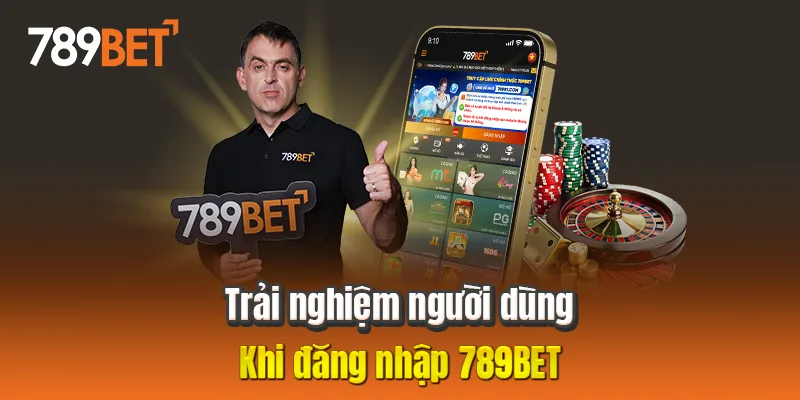 Trải nghiệm người dùng khi đăng nhập 789BET Trải nghiệm người dùng khi đăng nhập 789BET