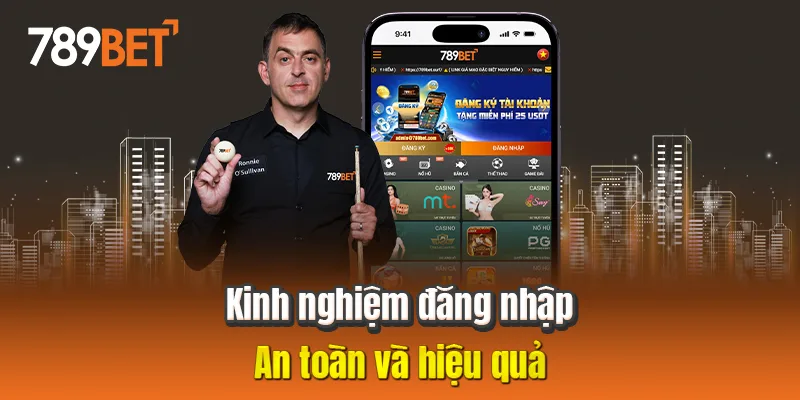 Kinh nghiệm đăng nhập an toàn và hiệu quả Kinh nghiệm đăng nhập an toàn và hiệu quả