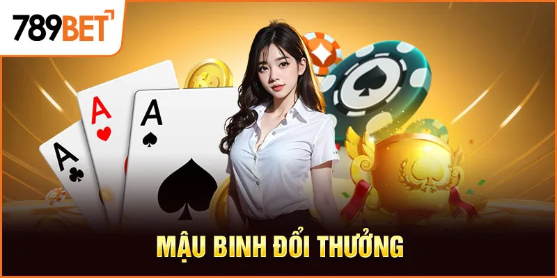 Mậu binh đổi thưởng Mậu binh đổi thưởng